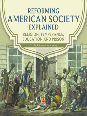 cover image of Reforming American Society Explained--Religion, Temperance, Education and Prison--Grade 7 American History